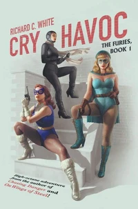 Cry Havoc: The Furies, Book 1