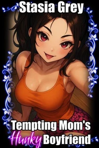 Tempting Mom's Hunky Boyfriend