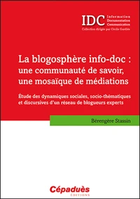 La blogosphère info-doc, une communauté de savoir, une mosaïque de médiations