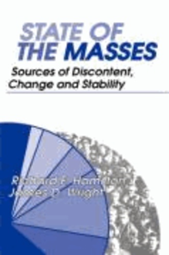 State of the Masses: Sources of Discontent, Change and Stability.