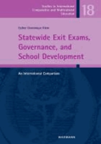 Statewide Exit Exams, Governance and School Development - An International Comparison.