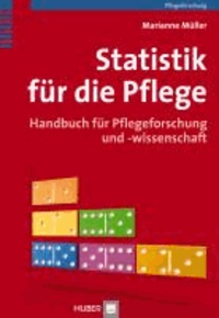 Statistik für die Pflege - Handbuch für Pflegeforschung und -wissenschaft.