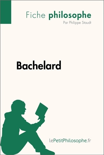 Philosophe  Bachelard (Fiche philosophe). Comprendre la philosophie avec lePetitPhilosophe.fr