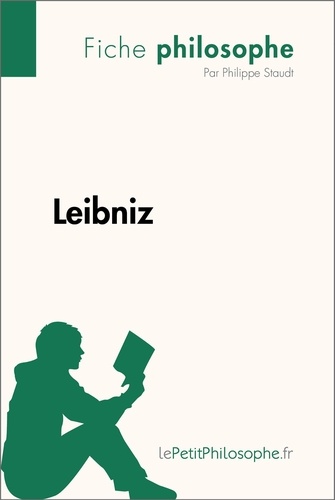 Philosophe  Leibniz (Fiche philosophe). Comprendre la philosophie avec lePetitPhilosophe.fr