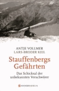 Stauffenbergs Gefährten - Das Schicksal der unbekannten Verschwörer.