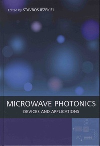 Stavros Iezekiel - Microwave Photonics - Devices and Applications.