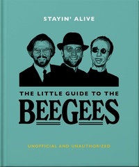 Stayin' Alive - The Little Guide to The Bee Gees.