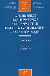 La contribution de la jurisprudence à la renaissance du pouvoir réglementaire central sous la IIIe République