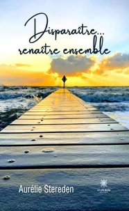 Disparaître... renaître ensemble