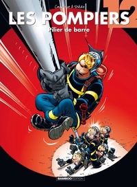  Stédo et Christophe Cazenove - Les Pompiers Tome 12 : Pilier de barre.