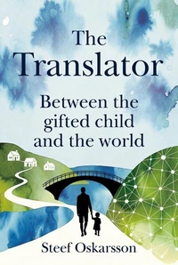 The Translator. Between the gifted child and the world.