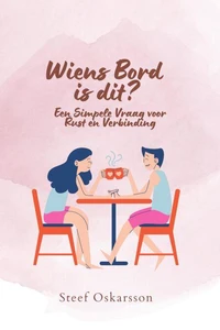 Wiens bord is dit? Een simpele vraag voor rust en verbinding.