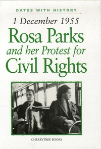 1 December 1955, Rosa Parks and her Protest for Civil Rights
