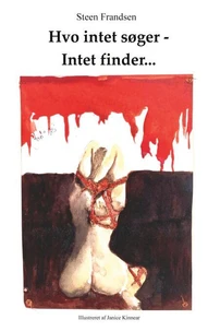 Hvo intet søger - Intet finder...