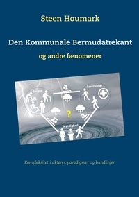 Steen Houmark - Den Kommunale Bermudatrekant - og andre fænomener.