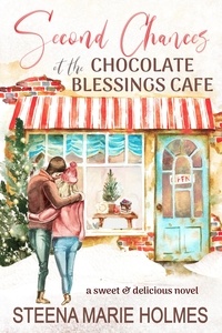  Steena Marie Holmes - Second Chances at the Chocolate Blessings Cafe.