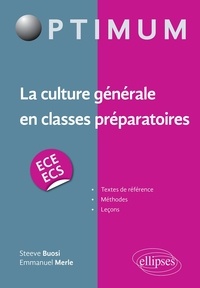 Steeve Buosi et Emmanuel Merle - La culture générale en classes préparatoires (ECE/ECS).