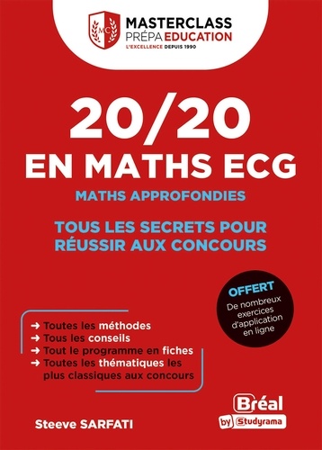 Steeve Sarfati - 20/20 en Maths ECG - Maths approfondies - Tous les secrets pour réussir aux concours.