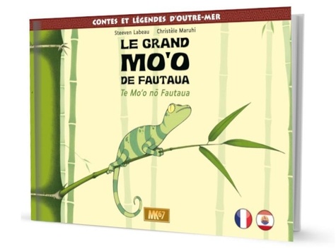 Steeven Labeau et Christèle Maruhi - Le Grand Mo'o de Fautaua / Te Mo'o no Fautaua (Français-Tahitien) [LIVRE.