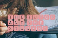 The Tutor and the Student