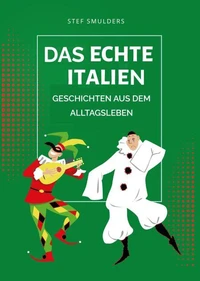 Das echte Italien - Geschichten aus dem Alltagsleben
