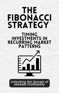  Stef Trv - The Fibonacci Strategy for Timing Investments in Recurring Market Patterns.