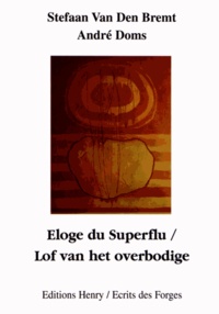 Stefaan Van den Bremt - Eloge du superflu - Choix des poèmes (1971-2009).