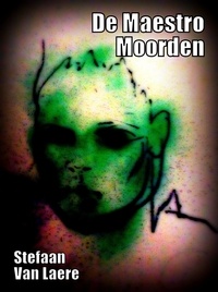 Stefaan Van Laere - De Maestro Moorden - George Bracke Thriller, #1.