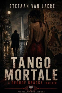 Tango Mortale - A Deadly Dance from Ghent to Buenos Aires