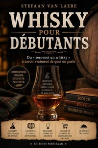 Whisky pour débutants - Du « sers-moi un whisky » à savoir vraiment de quoi on parle