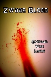  Stefaan Van Laere - Zwaar Bloed - George Bracke Thriller, #6.