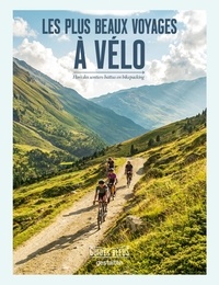 Stefan Amato - Les plus beaux voyages à vélo - Hors des sentiers battus en bikepacking.