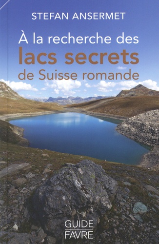 Stefan Ansermet - A la recherche des lacs secrets de Suisse romande.