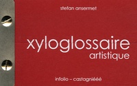 Stefan Ansermet - Xyloglossaire artistique.