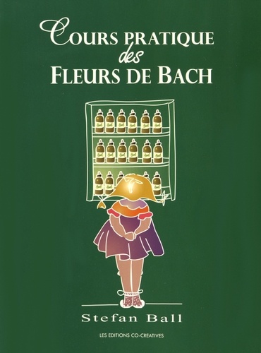 Stefan Ball - Cours pratique des fleurs de Bach.