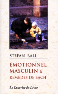 Stefan Ball - Émotionnel masculin & remèdes de Bach.