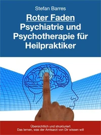 Roter Faden Psychiatrie und Psychotherapie für Heilpraktiker