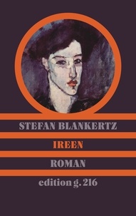 Stefan Blankertz - Ireen - Roman.