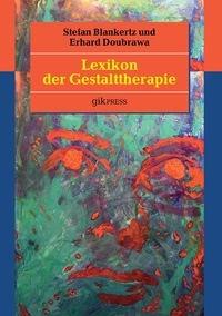 Stefan Blankertz et Erhard Doubrawa - Lexikon der Gestalttherapie.