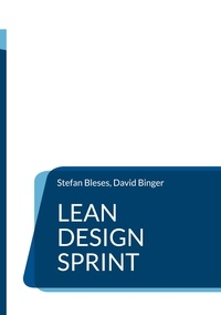 Stefan Bleses et David Binger - Lean Design Sprint - Innovieren mit System.