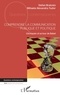 Stefan Bratosin et Mihaela Alexandra Tudor - Comprendre la communication publique et politique - L'échiquier et sa tour de Babel.