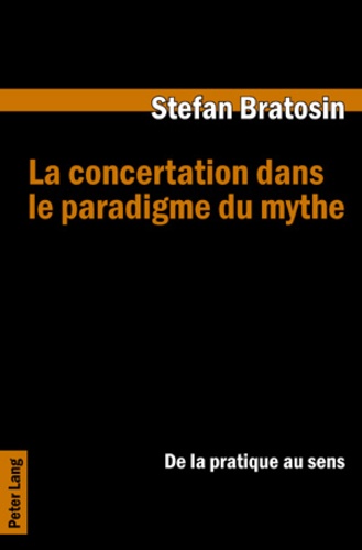 Stefan Bratosin - La concertation dans le paradigme du mythe.