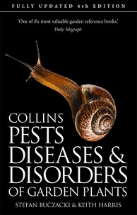 Stefan Buczacki et Keith Harris - Pests, Diseases and Disorders of Garden Plants.