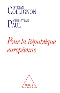 Stefan Collignon et Christian Paul - Pour la République européenne.