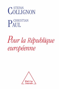 Stefan Collignon et Christian Paul - Pour la République européenne.