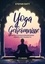 Yoga Geheimnisse. Entdeckungen &amp; Erkenntnisse jenseits der Yogamatte