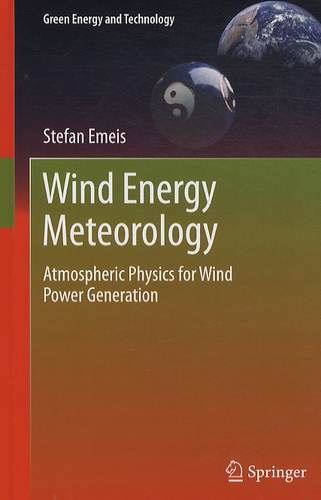 Wind Energy Meteorology. Atmospheric Physics for Wind Power Generation