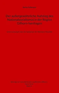 Der außergewöhnliche Aufstieg des Nationalsozialismus in der Region Gifhorn-Isenhagen