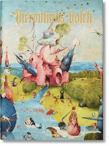 Stefan Fischer - Hieronymus Bosch. The Complete Works - Bosch-anglais.