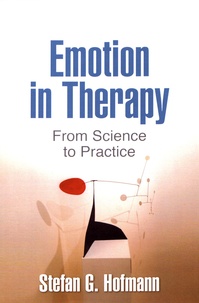 Stefan G. Hofmann - Emotion in Therapy - From Science to Practice.